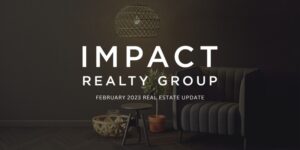 Read more about the article February 2023 Real Estate Market Update